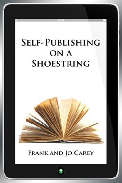 Self-Publishing on a Shoestring, Frank Carey ; Jo Carey - Ebook - 9781393390480