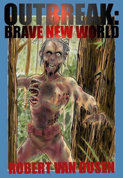 Outbreak: Brave New World, Robert Van Dusen - Ebook - 9781393392958
