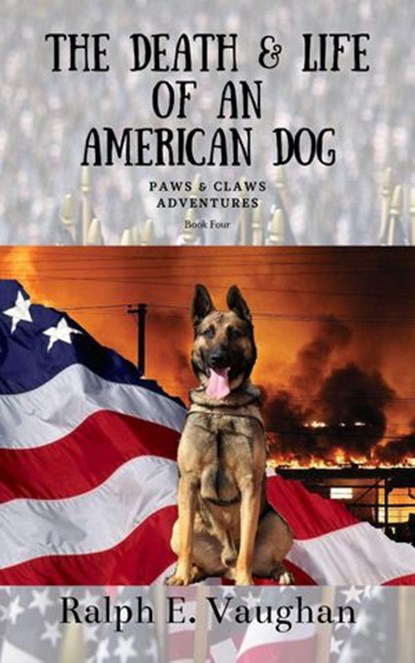 The Death & Life of an American Dog, Ralph E. Vaughan - Ebook - 9781393405603