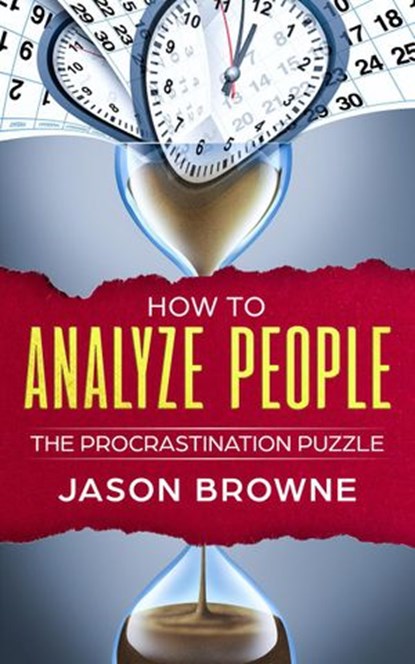 How to Analyze People The Procrastination Puzzle, Jason Browne - Ebook - 9781393406921