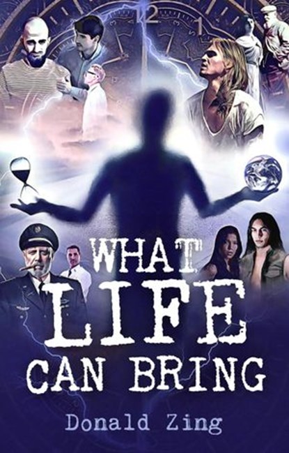 What Life Can Bring, Donald Zing - Ebook - 9781393415855