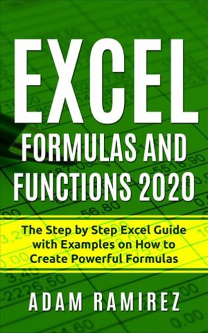 Excel Formulas and Functions 2020, Adam Ramirez - Ebook - 9781393416432