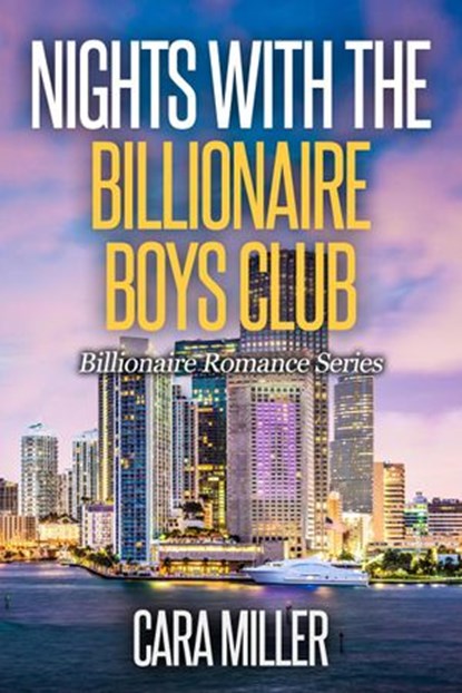 Nights with the Billionaire Boys Club, Cara Miller - Ebook - 9781393429517