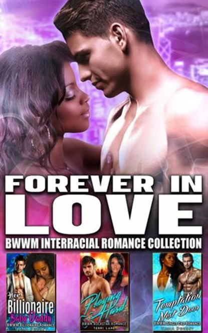 Forever in Love : BWWM Interracial Romance Collection, Tiana Dorsey ; Terri Lane - Ebook - 9781393429814