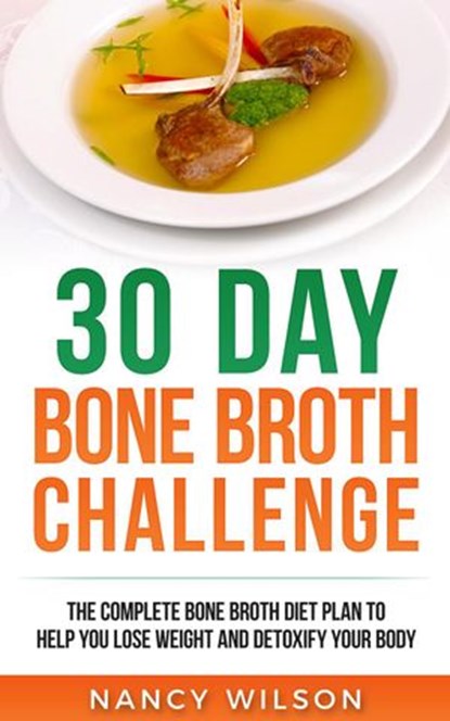 30 Day Bone Broth Challenge, Nancy Wilson - Ebook - 9781393432951