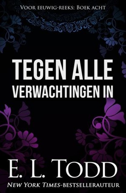 Tegen alle verwachtingen in, E. L. Todd - Ebook - 9781393435839