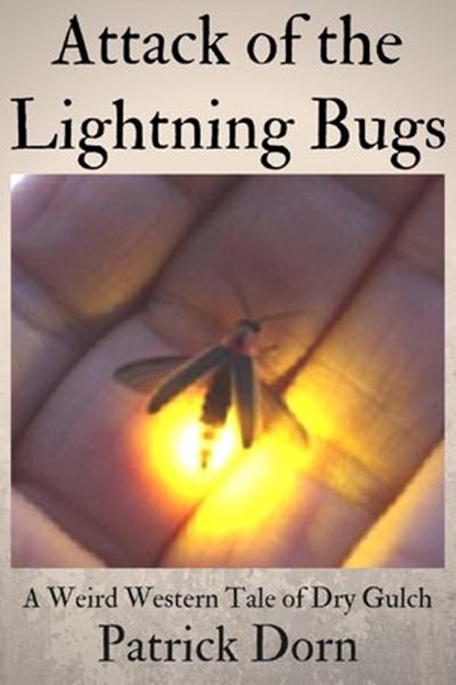Attack of the Lightning Bugs, Patrick Dorn - Ebook - 9781393438892