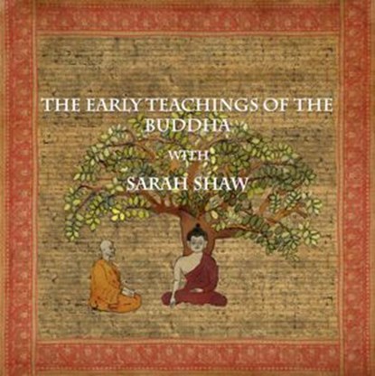 The Early Teachings of the Buddha with Sarah Shaw, Wise Studies ; Sarah Shaw - Ebook - 9781393443773