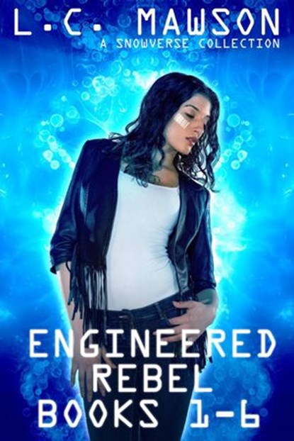 Engineered Rebel: Books 1-6, L.C. Mawson - Ebook - 9781393449928