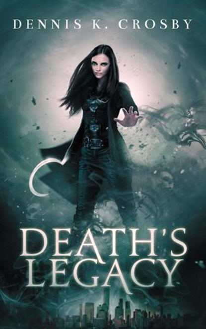 Death's Legacy, Dennis K. Crosby - Ebook - 9781393451730