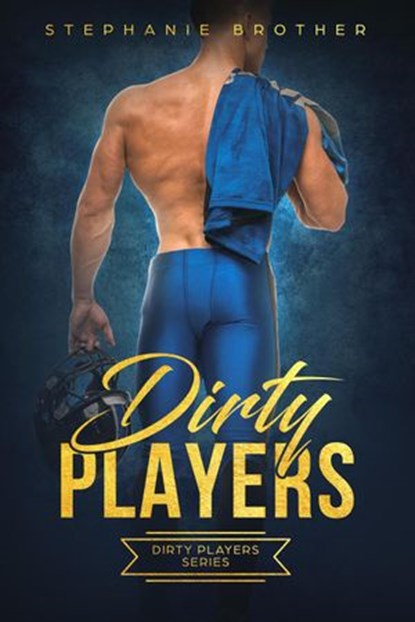 Dirty Players, Stephanie Brother - Ebook - 9781393455462
