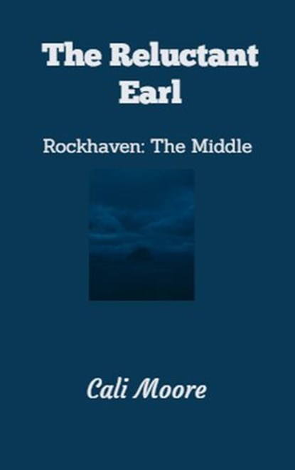 The Reluctant Earl, Cali Moore - Ebook - 9781393456537