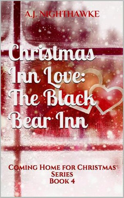 Christmas Inn Love: The Black Bear Inn, A.J. Nighthawke - Ebook - 9781393458555