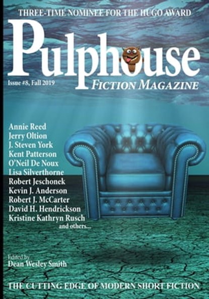 Pulphouse Fiction Magazine Issue #8, Annie Reed ; David H. Hendrickson ; Ezekiel James Boston ; J. Steven York ; James Gotaas ; Jerry Oltion ; Joslyn Chase ; Kent Patterson ; Kevin J. Anderson ; Kristine Kathryn Rusch ; Lisa Silverthorne ; Mary Jo Rabe ; O’Neil De Noux ; Rob Vagle ; Robert J - Ebook - 9781393469438