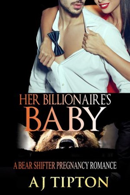 Her Billionaire’s Baby: A Bear Shifter Pregnancy Romance, AJ Tipton - Ebook - 9781393471653
