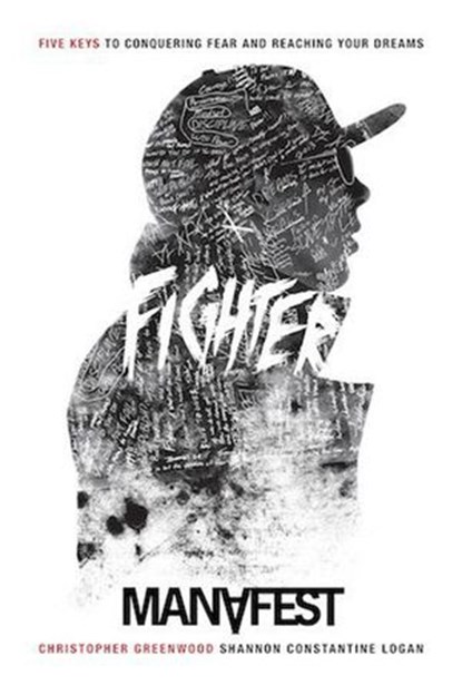Fighter: 5 Keys To Conquering Fear & Reaching Your Dreams, Chris Greenwood - Ebook - 9781393476917