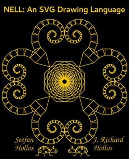 Nell: An SVG Drawing Language, Stefan Hollos ; J. Richard Hollos - Ebook - 9781393487234