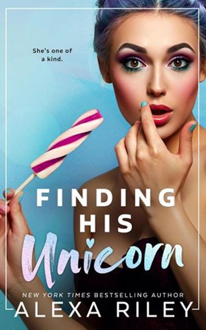 Finding His Unicorn, Alexa Riley - Ebook - 9781393490074