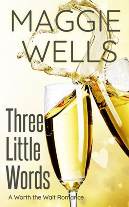 Three Little Words, Maggie Wells - Ebook - 9781393497196