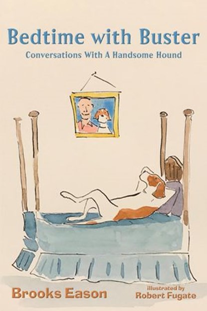 Bedtime with Buster, Brooks Eason ; Robert Fugate - Ebook - 9781393507932