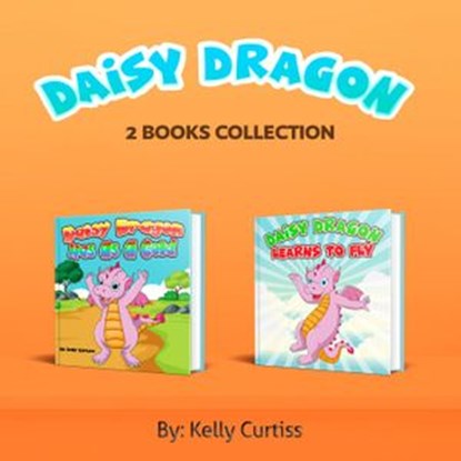 Daisy Dragon Series Two Book Collection, Kelly Curtiss - Ebook - 9781393509332