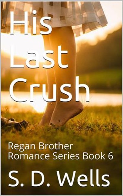 His Last Crush, S. D. Wells - Ebook - 9781393512103