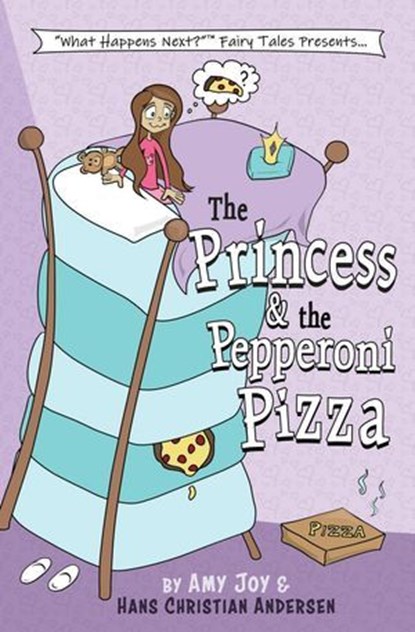 The Princess & the Pepperoni Pizza, Amy Joy ; Hans Christian Andersen - Ebook - 9781393517832