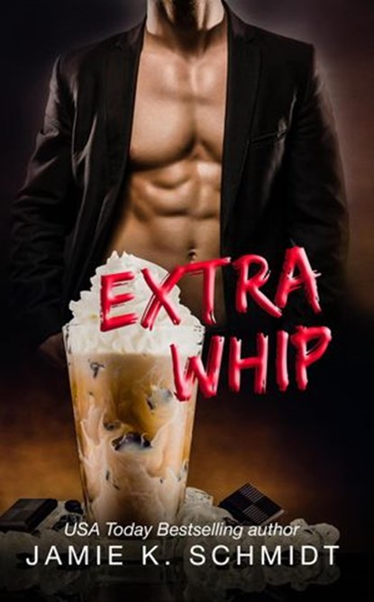Extra Whip, Jamie K. Schmidt - Ebook - 9781393518389