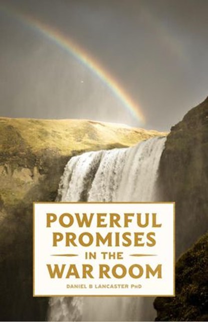 Powerful Promises in the War Room, Daniel B Lancaster - Ebook - 9781393525868