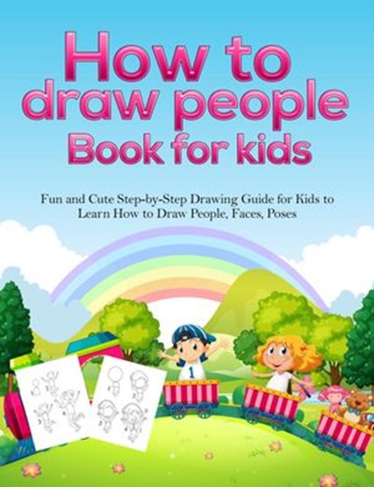 How To Draw People Book For Kids: A Fun and Cute Step-by-Step Drawing Guide for Kids to Learn How to Draw People, Faces, Poses, Pineapple Activity Books - Ebook - 9781393526971