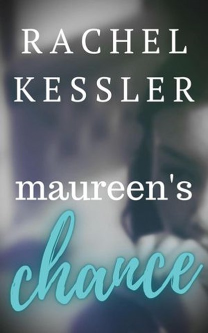 Maureen's Chance, Rachel Kessler - Ebook - 9781393539797