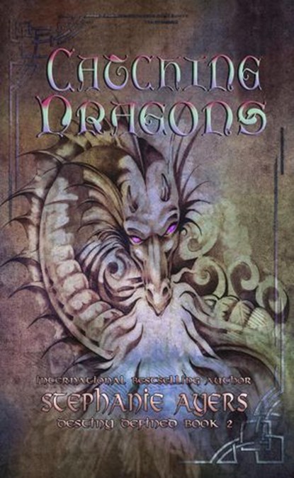 Catching Dragons, Stephanie Ayers - Ebook - 9781393541875