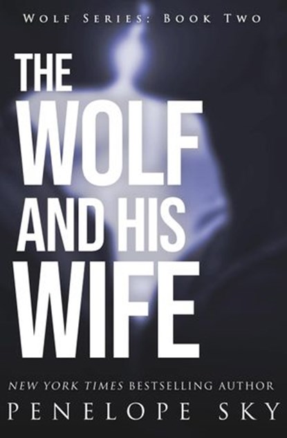 The Wolf and His Wife, Penelope Sky - Ebook - 9781393547174