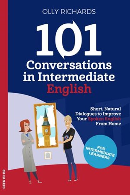 101 Conversations in Intermediate English, Olly Richards - Ebook - 9781393559146