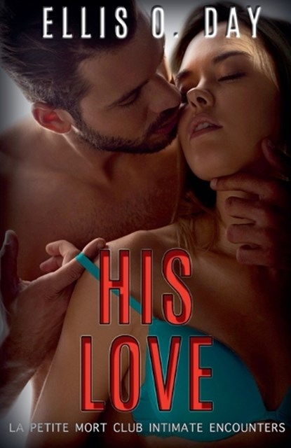 His Love, Ellis O Day - Paperback - 9781393574323