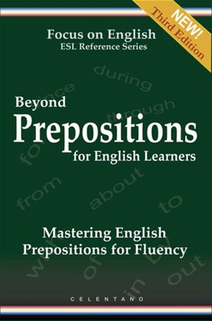 Beyond Prepositions for ESL Learners - Mastering English Prepositions for Fluency, Thomas Celentano - Ebook - 9781393576815