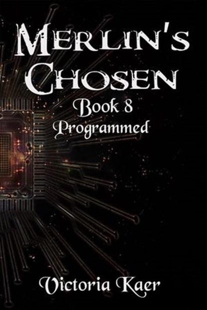 Merlin's Chosen Book 8 Programmed, Victoria Kaer - Ebook - 9781393582526