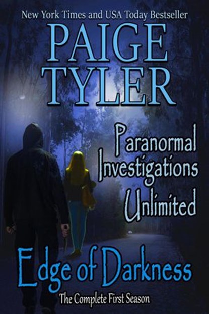 Edge of Darkness: The Complete First Season (Paranormal Investigations Unlimited), Paige Tyler - Ebook - 9781393591085