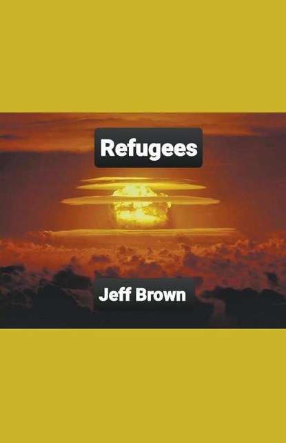 Refugees, Jeff Brown - Paperback - 9781393597995