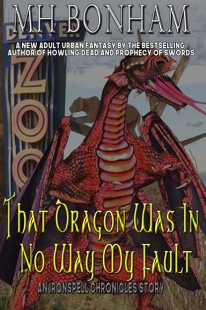 That Dragon was in No Way my Fault, M.H. Bonham - Ebook - 9781393604983