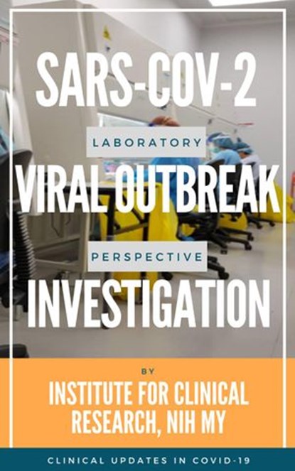 SARS-CoV-2 Viral Outbreak Investigation: Laboratory Perspective, Cheng Hoon Chew ; Yan Yee Yip ; Ming Tsuey Lim ; Weng Kiong Lee ; Hani Mat Hussin ; Ravindran Thayan ; Arni Talib ; Christopher KC Lee ; Pik Pin Goh - Ebook - 9781393606673