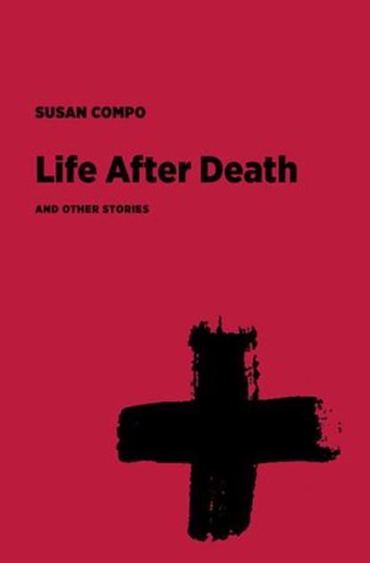 Life After Death and Other Stories, Susan Compo - Ebook - 9781393615576