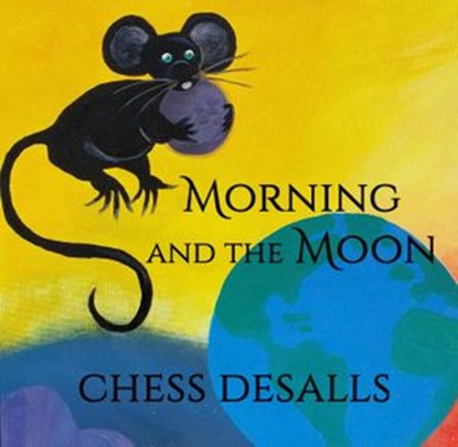 Morning and the Moon, Chess Desalls - Ebook - 9781393616320