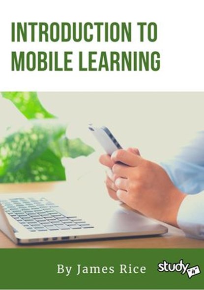 Introduction to Mobile Learning, James Rice - Ebook - 9781393617044