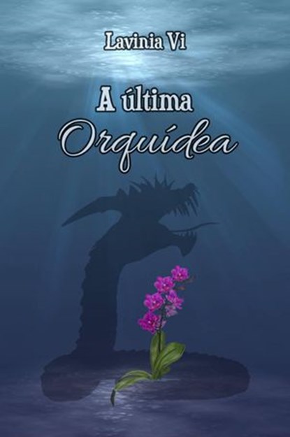 A última Orquídea, Lavinia Vi - Ebook - 9781393629436