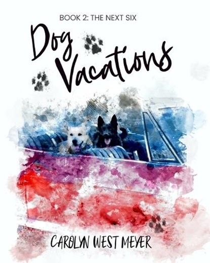 Book Two: The Next Six Dog Vacations, Carolyn Meyer - Ebook - 9781393630265