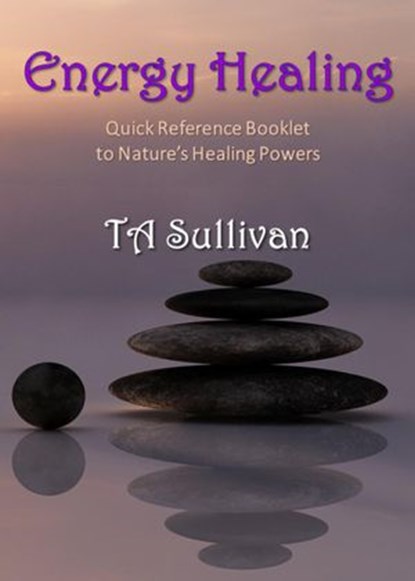 Energy Healing, TA Sullivan - Ebook - 9781393634409