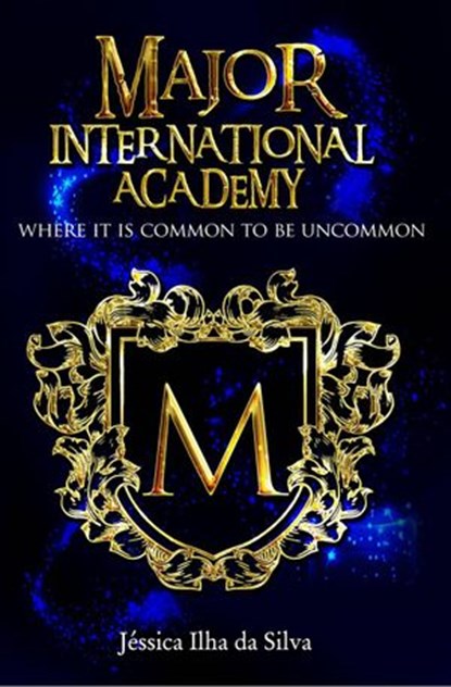 Major International Academy, Jessica Ilha da Silva - Ebook - 9781393634423