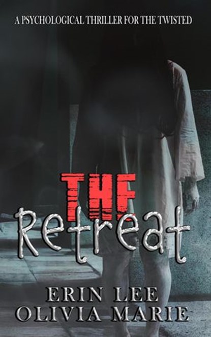 The Retreat, Erin Lee ; Olivia Marie - Ebook - 9781393635901