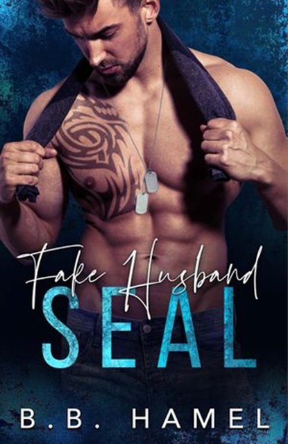 Fake Husband SEAL, B. B. Hamel - Ebook - 9781393642923